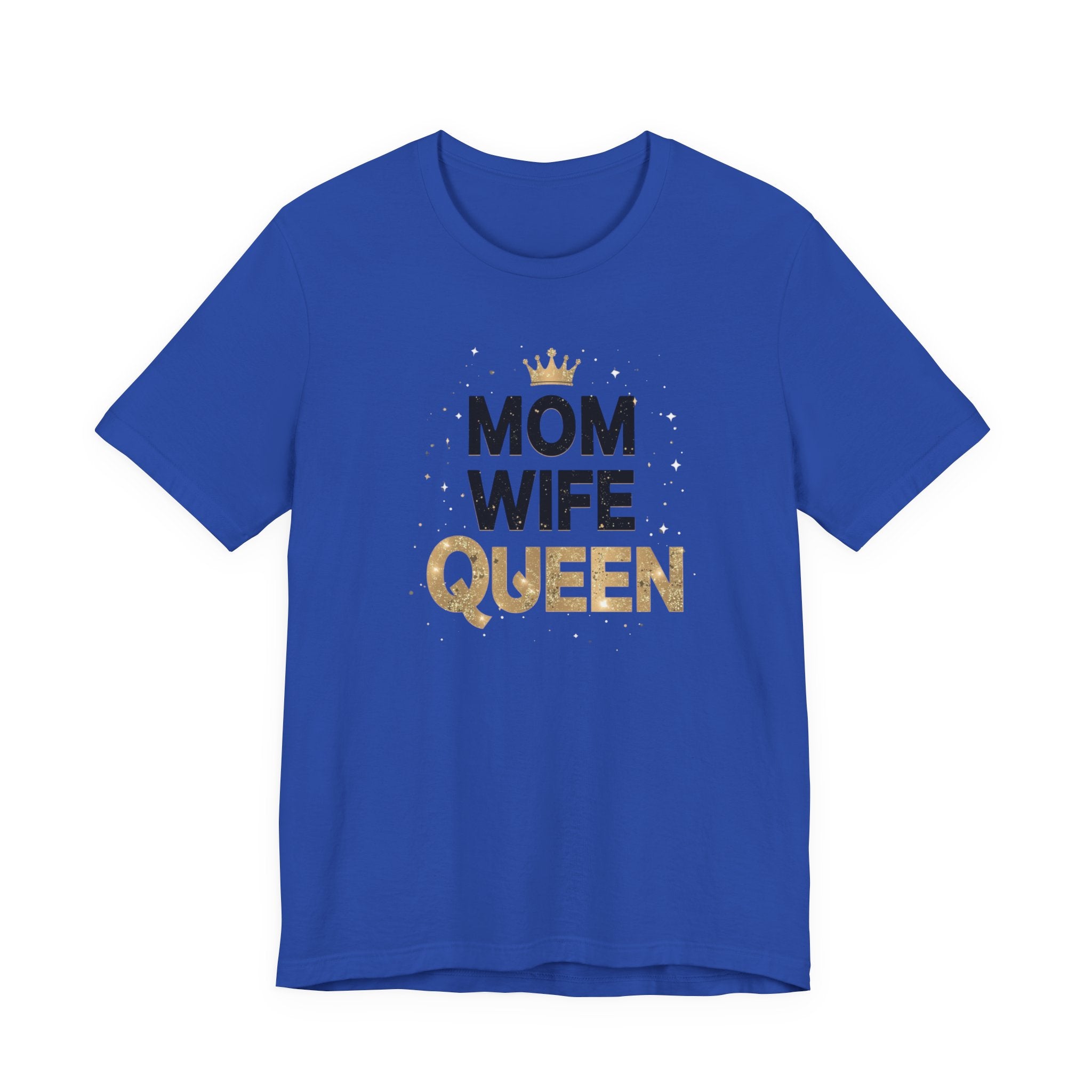 Unisex Jersey Short Sleeve Tee, Mom Wife Queen Shirt, Mother’s Day Gift, Empowered Mom Tee, Strong Mom Shirt, Gift for Mom, Trendy Women’s Graphic Tee