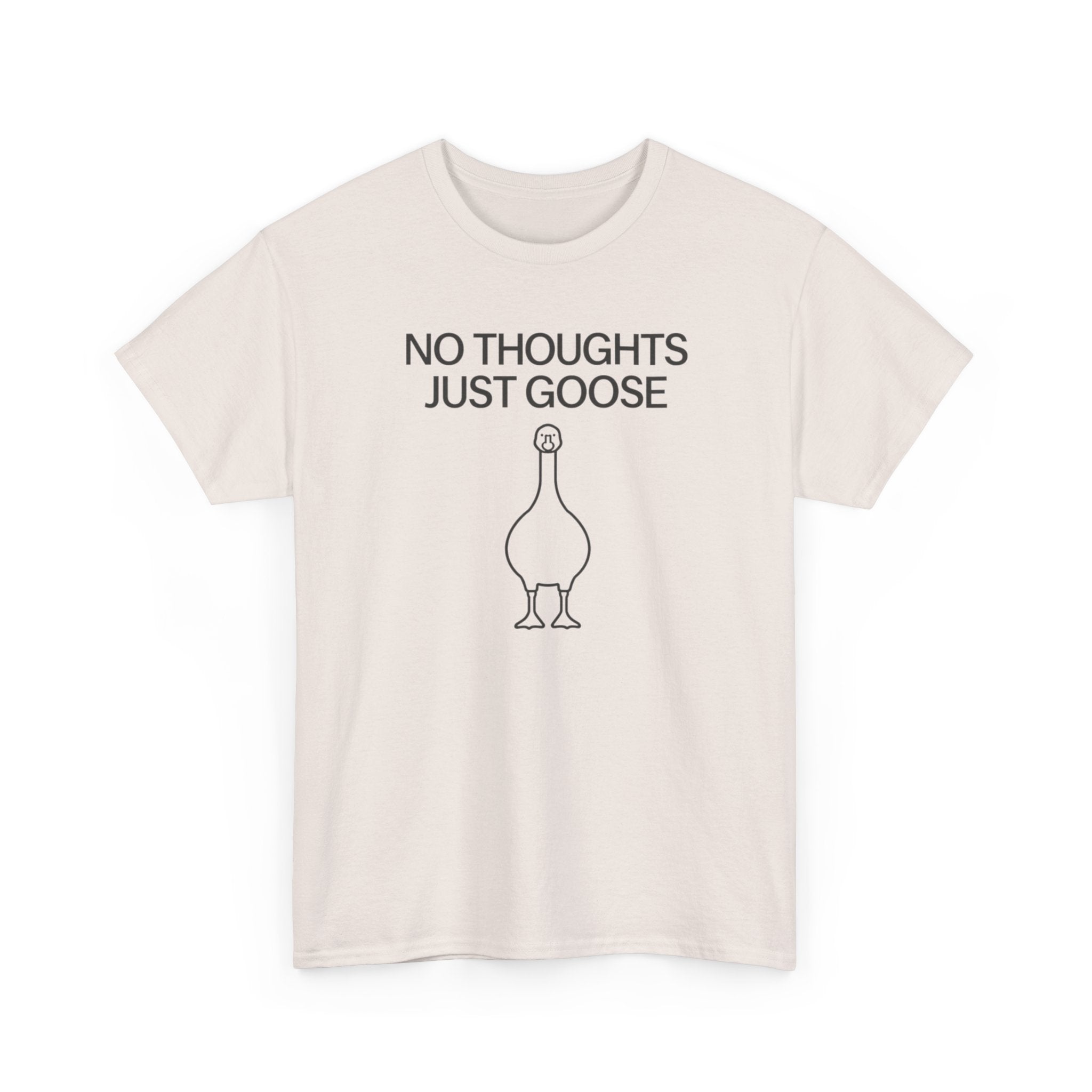 Unisex Heavy Cotton Tee, No Thoughts Just Goose Shirt, Minimalist Funny Tee, Silly Goose Shirt, Simple Humor Shirt, Meme Shirt
