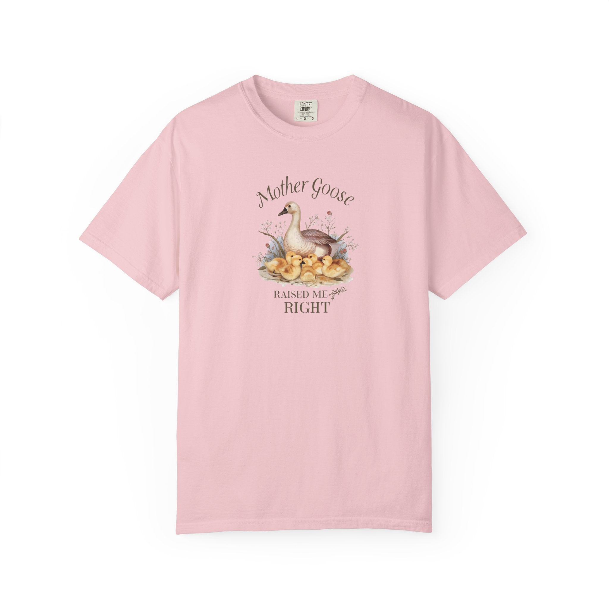Unisex Garment-Dyed T-shirt,Mother Goose Raised Me Right Shirt, Cute Mom Shirt, Mother’s Day Gift, Goose Family Tee, Sweet Mom Shirt