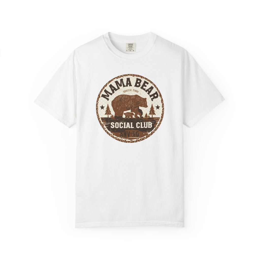 Unisex Garment-Dyed T-shirt, Mama Bear Social Club Shirt, Mama Bear Tee, Cute Mom Gift