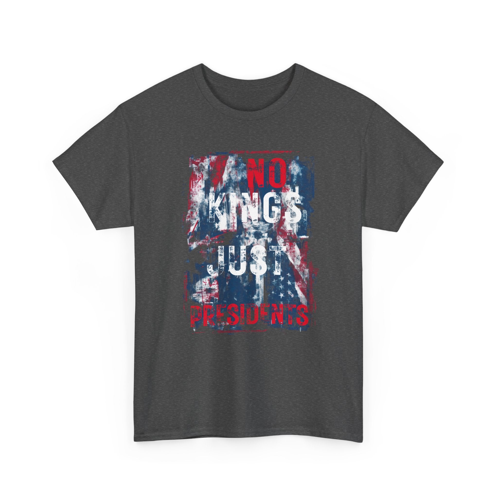 Unisex Heavy Cotton Tee, No Kings Just Presidents Shirt, Anti King Political Tee, Patriotic Protest Shirt, USA Freedom Shirt, American Flag Tee