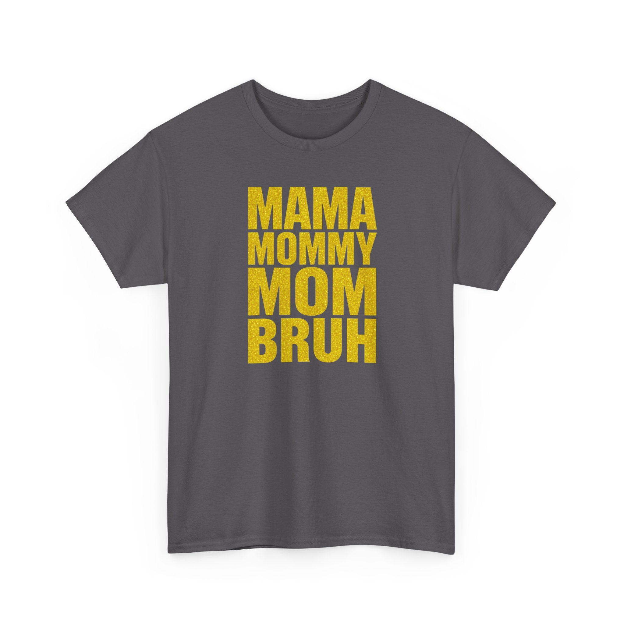 Unisex Heavy Cotton Tee, Mama Mommy Mom Bruh Shirt, Funny Mom Tee, Mom Life Shirt, Gift for Mom