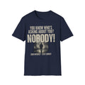 Unisex Softstyle T-Shirt, u know who was asking about you, nobody