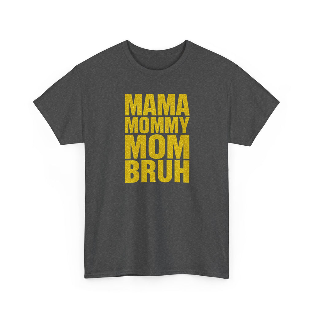 Unisex Heavy Cotton Tee, Mama Mommy Mom Bruh Shirt, Funny Mom Tee, Mom Life Shirt, Gift for Mom