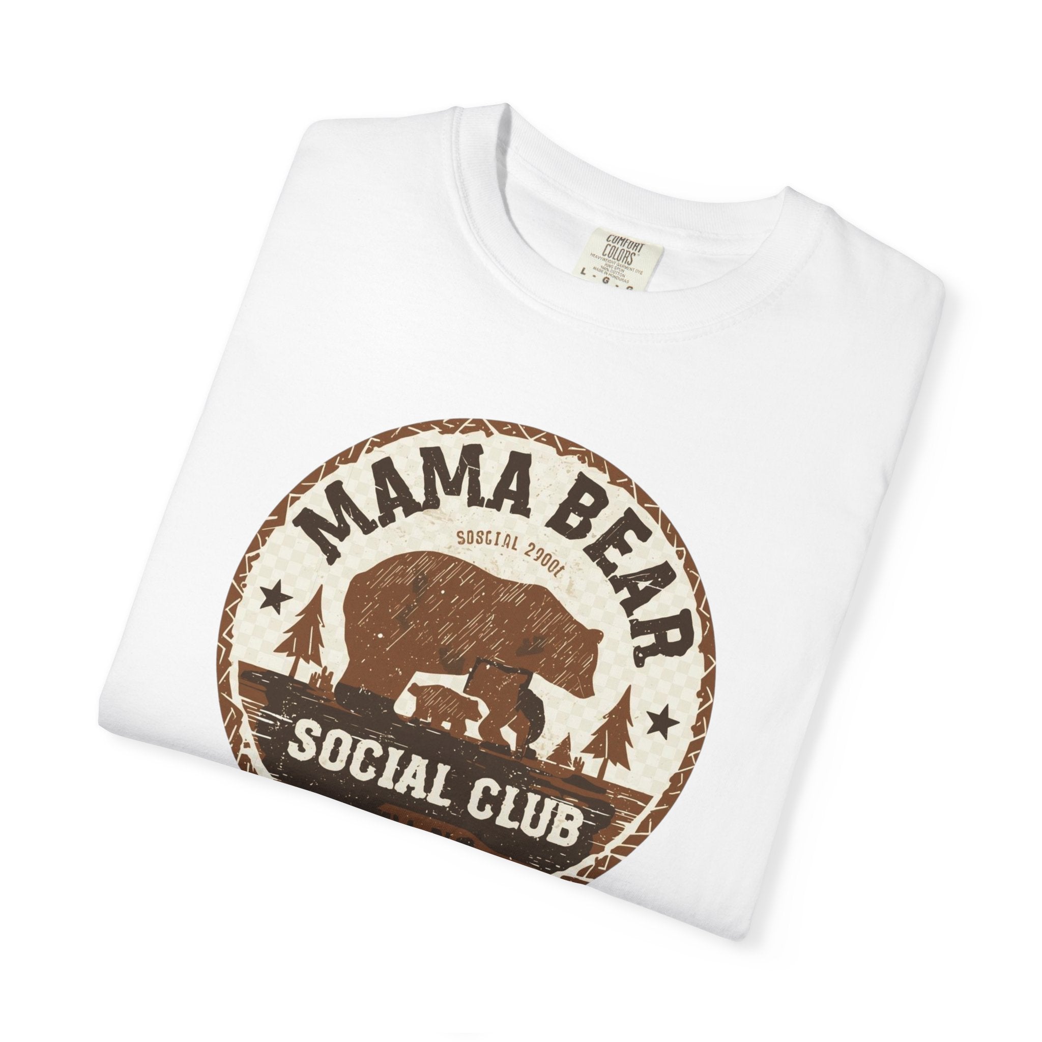Unisex Garment-Dyed T-shirt, Mama Bear Social Club Shirt, Mama Bear Tee, Cute Mom Gift