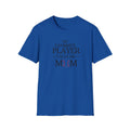 Unisex Softstyle T-Shirt, My Favorite Player Calls Me Mom Shirt, Sports Mom Gift, Mother’s Day Tee, Proud Mom Shirt, Football Baseball Soccer Mom