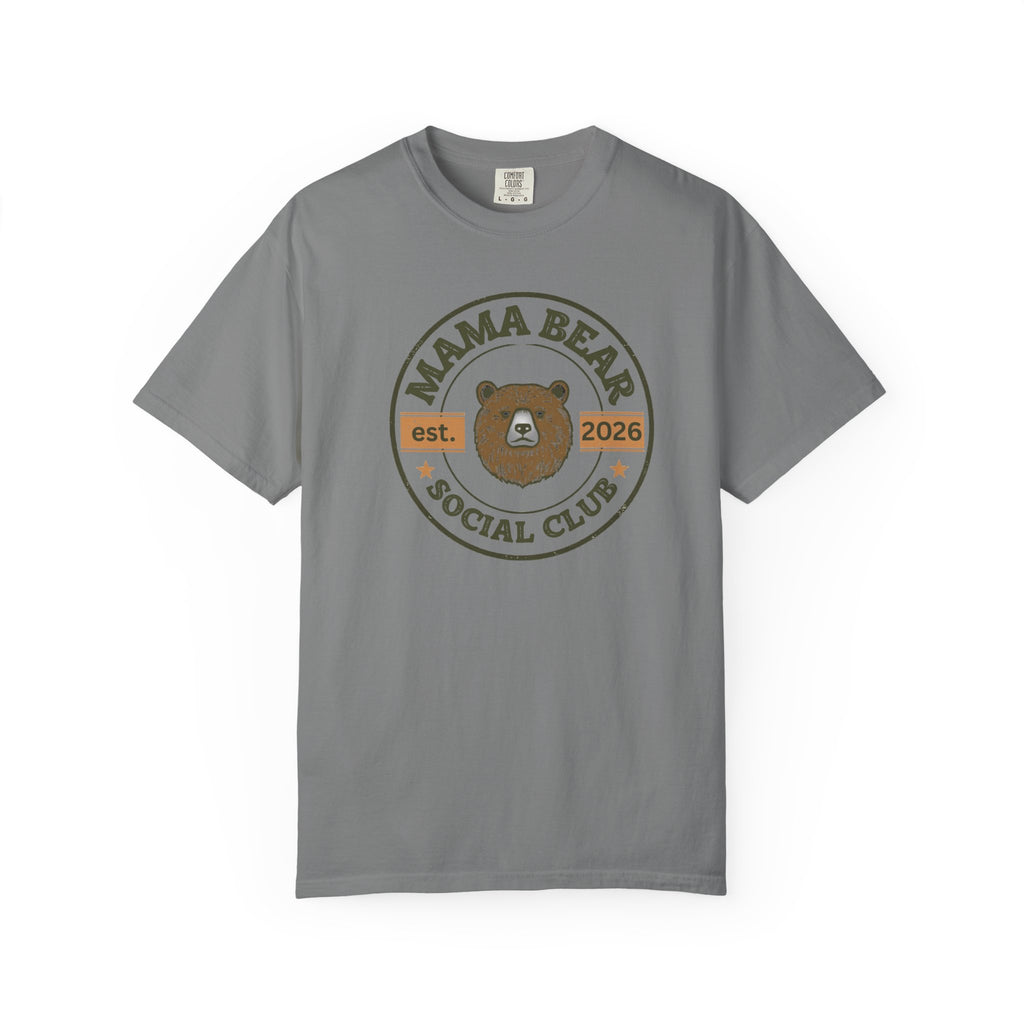 Unisex Garment-Dyed T-shirt, Mama Bear Shirt, Mother’s Day Gift, Mama Bear Social Club Tee, Cute Mom Shirt, Gift for Mom, Trendy Mom Graphic Tee