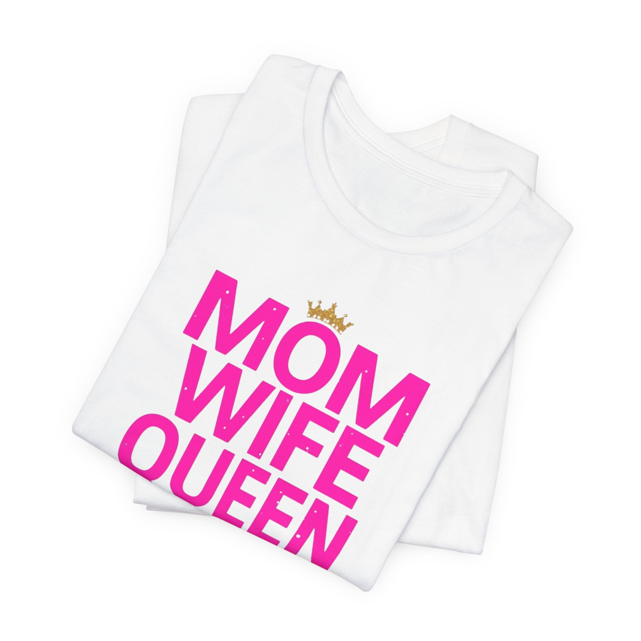 Unisex Jersey Short Sleeve Tee, Mom Wife Queen Shirt, Mother’s Day Gift, Empowered Mom Tee, Strong Mom Shirt, Gift for Mom, Trendy Women’s Graphic Tee