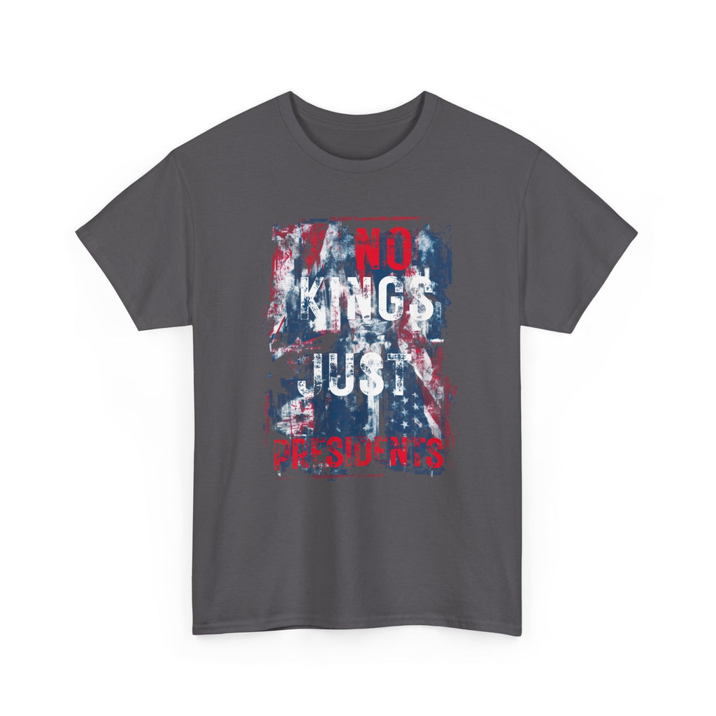 Unisex Heavy Cotton Tee, No Kings Just Presidents Shirt, Anti King Political Tee, Patriotic Protest Shirt, USA Freedom Shirt, American Flag Tee