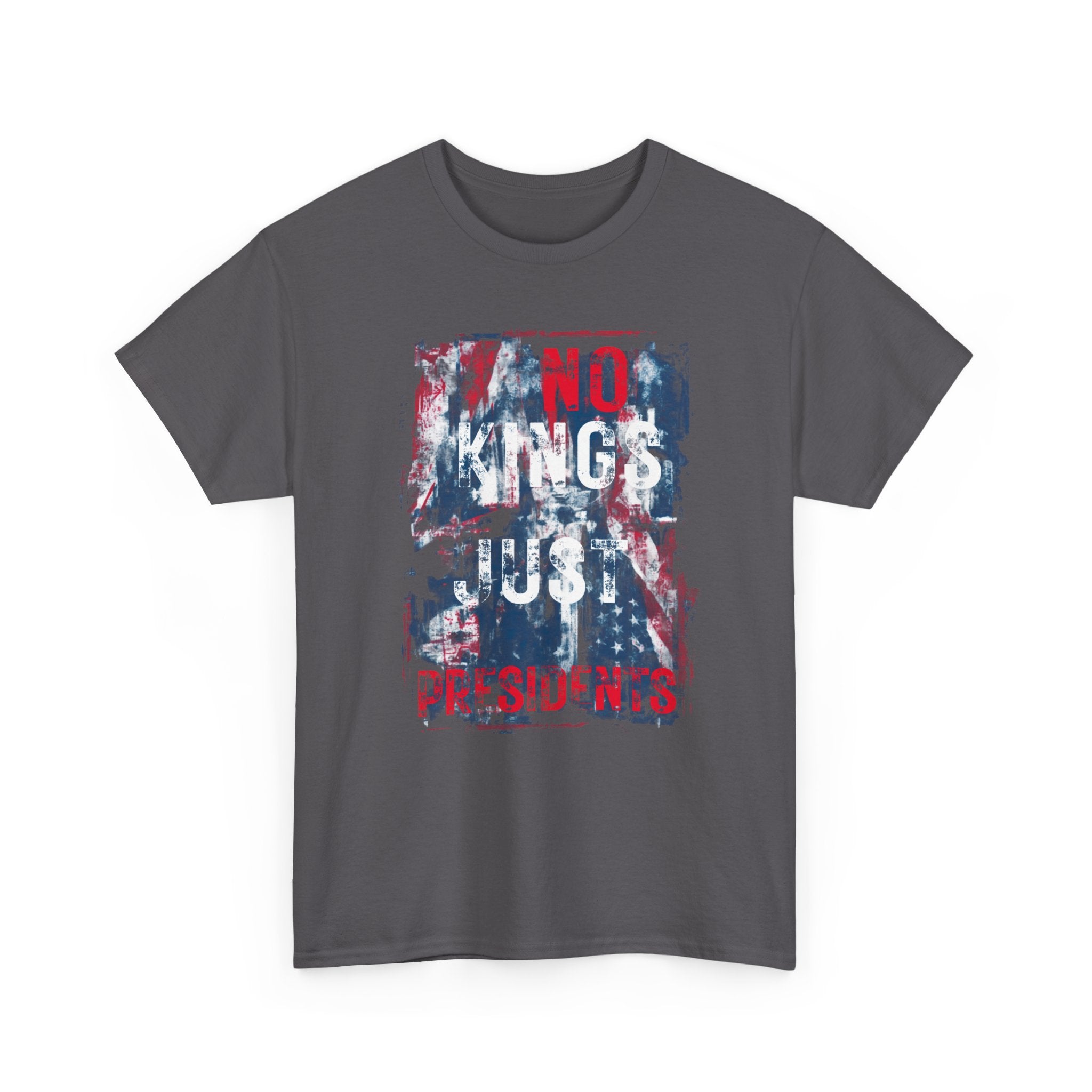 Unisex Heavy Cotton Tee, No Kings Just Presidents Shirt, Anti King Political Tee, Patriotic Protest Shirt, USA Freedom Shirt, American Flag Tee