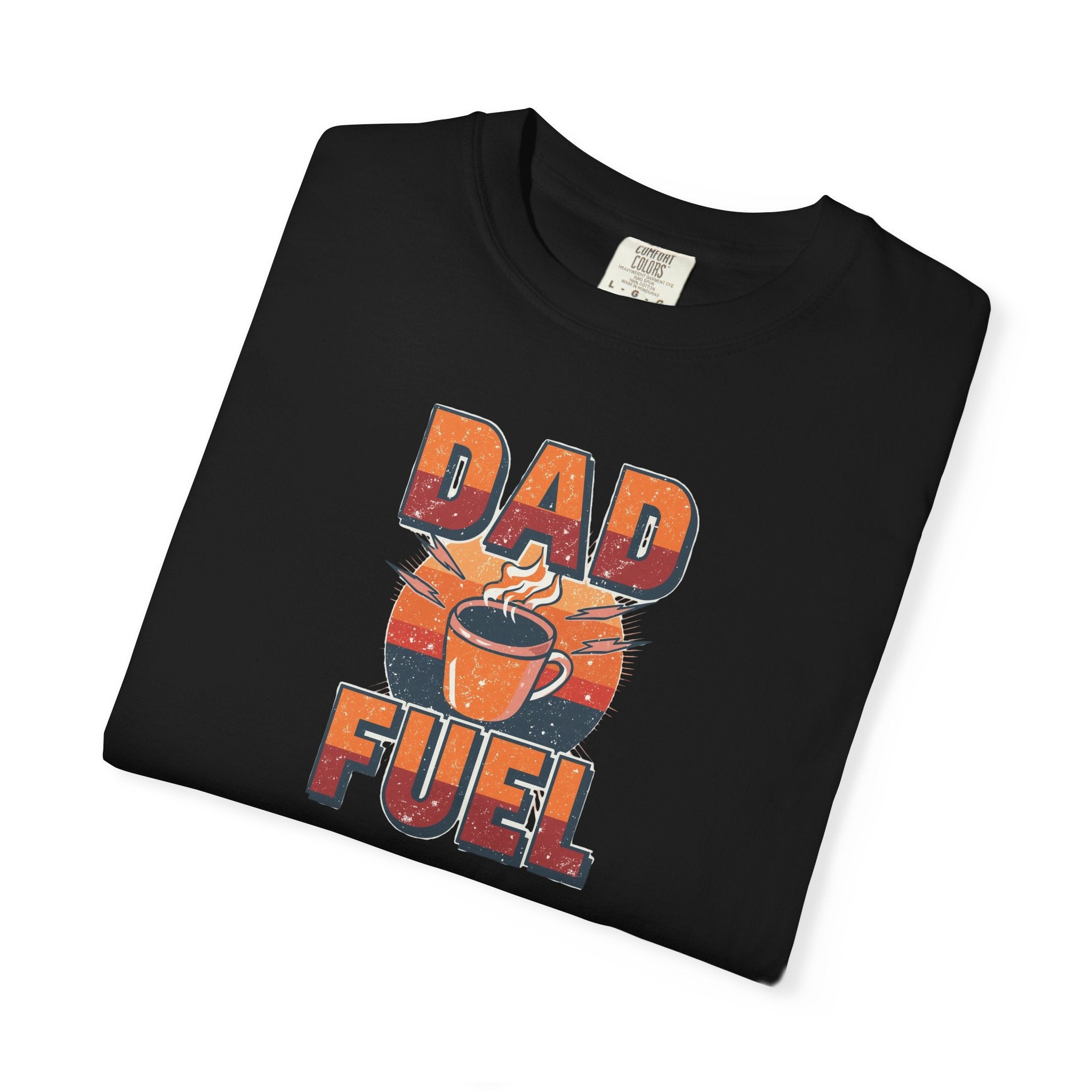 Unisex Garment-Dyed T-shirt,Dad Fuel Coffee Shirt, Funny Coffee Dad Shirt, Father’s Day Gift