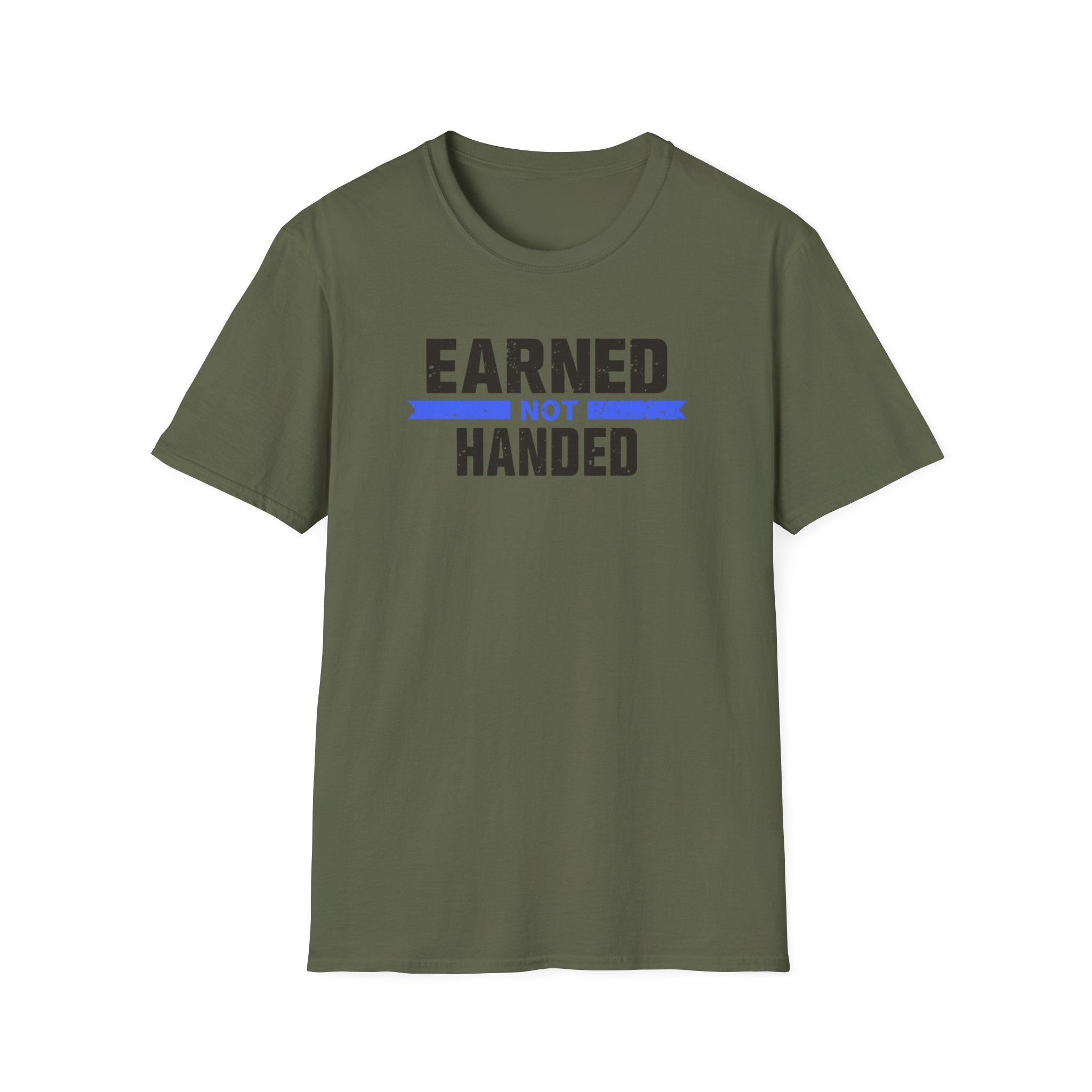 Unisex Softstyle T-Shirt, Quotes, "earned not handed"