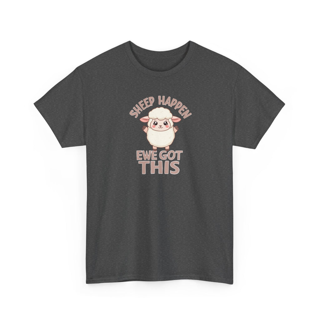 Unisex Heavy Cotton Tee,Sheep Happen Ewe Got This Shirt, Motivational Sheep Tee, Cute Positive Animal Shirt, Encouragement Gift, Funny Sheep Pun T-Shirt