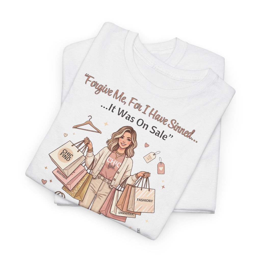Unisex Heavy Cotton Tee, Forgive Me For I Have Sinned Funny Shopping Shirt, It Was On Sale Tee, Shopaholic Shirt, Retail Therapy Tee, Cute Fashion Shirt