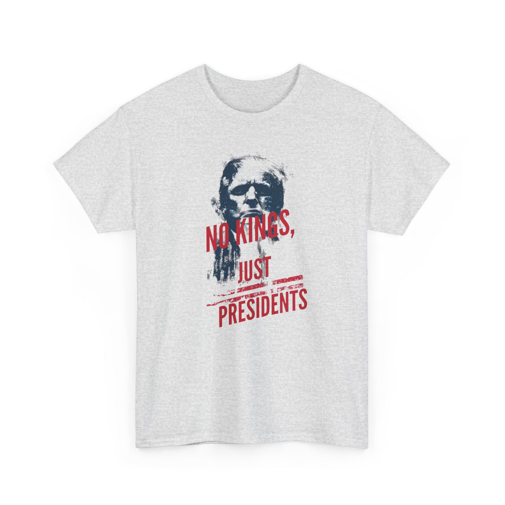 Unisex Heavy Cotton Tee, No Kings Just Presidents Shirt, Anti King Political Tee, Patriotic Protest Shirt, USA Freedom Shirt, American Flag Tee