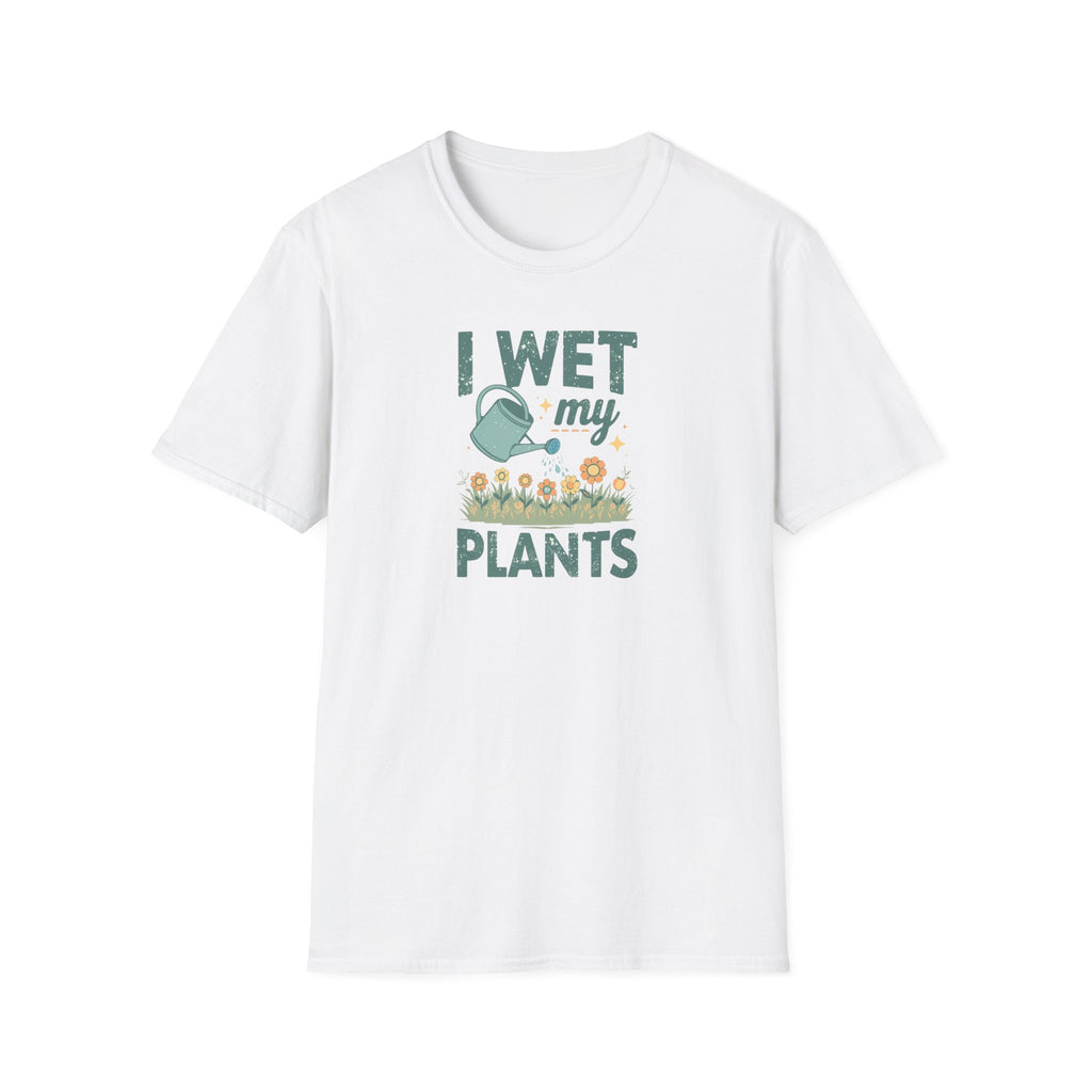 Unisex Softstyle T-Shirt,I Wet My Plants Shirt, Funny Plant Lover Tee, Gardening Humor Shirt, Spring Plant Mom Gift, Cute Garden Shirt