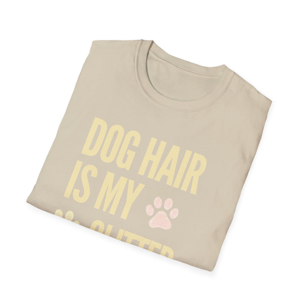 Unisex Softstyle T-Shirt, dog hair is my glitter, paws
