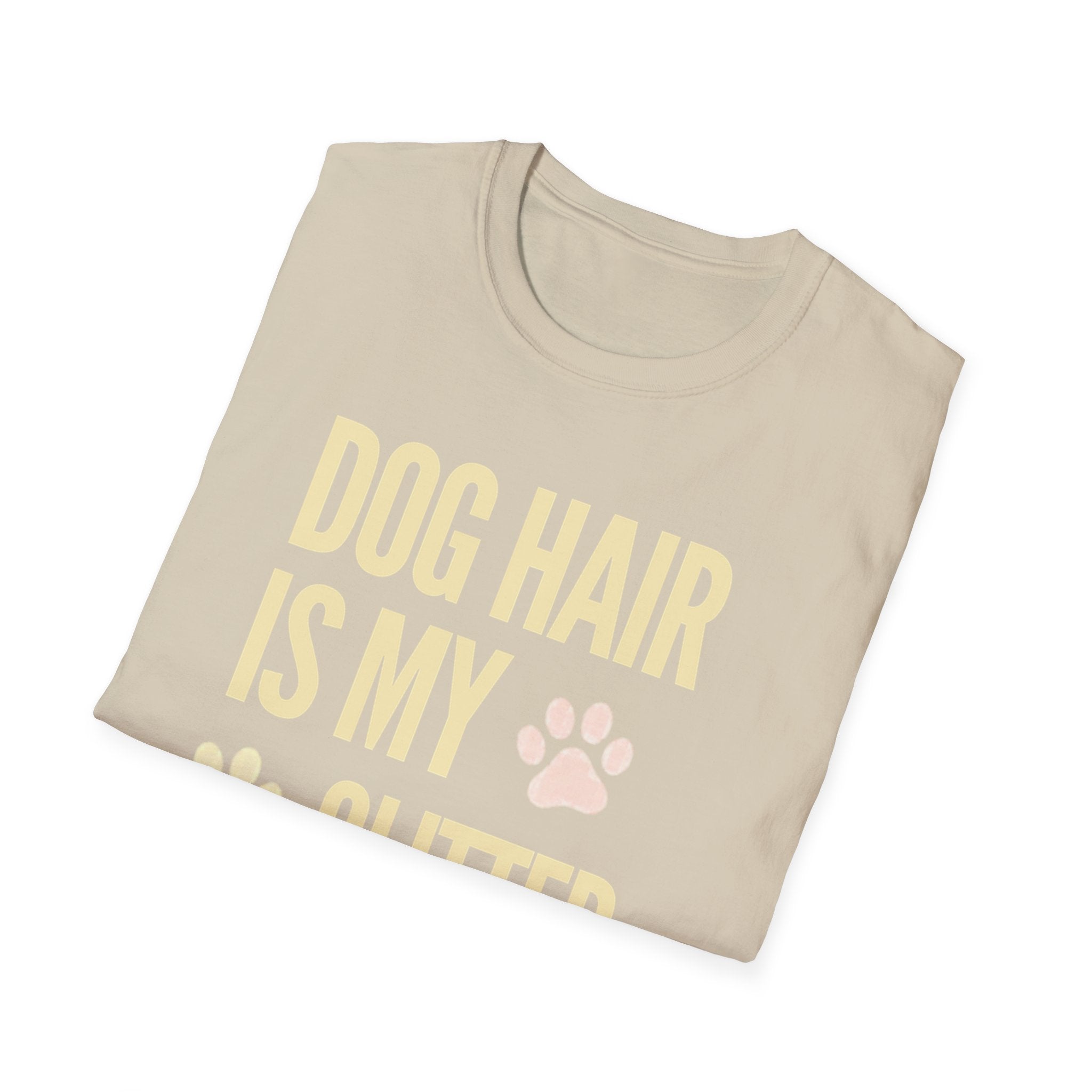 Unisex Softstyle T-Shirt, dog hair is my glitter, paws