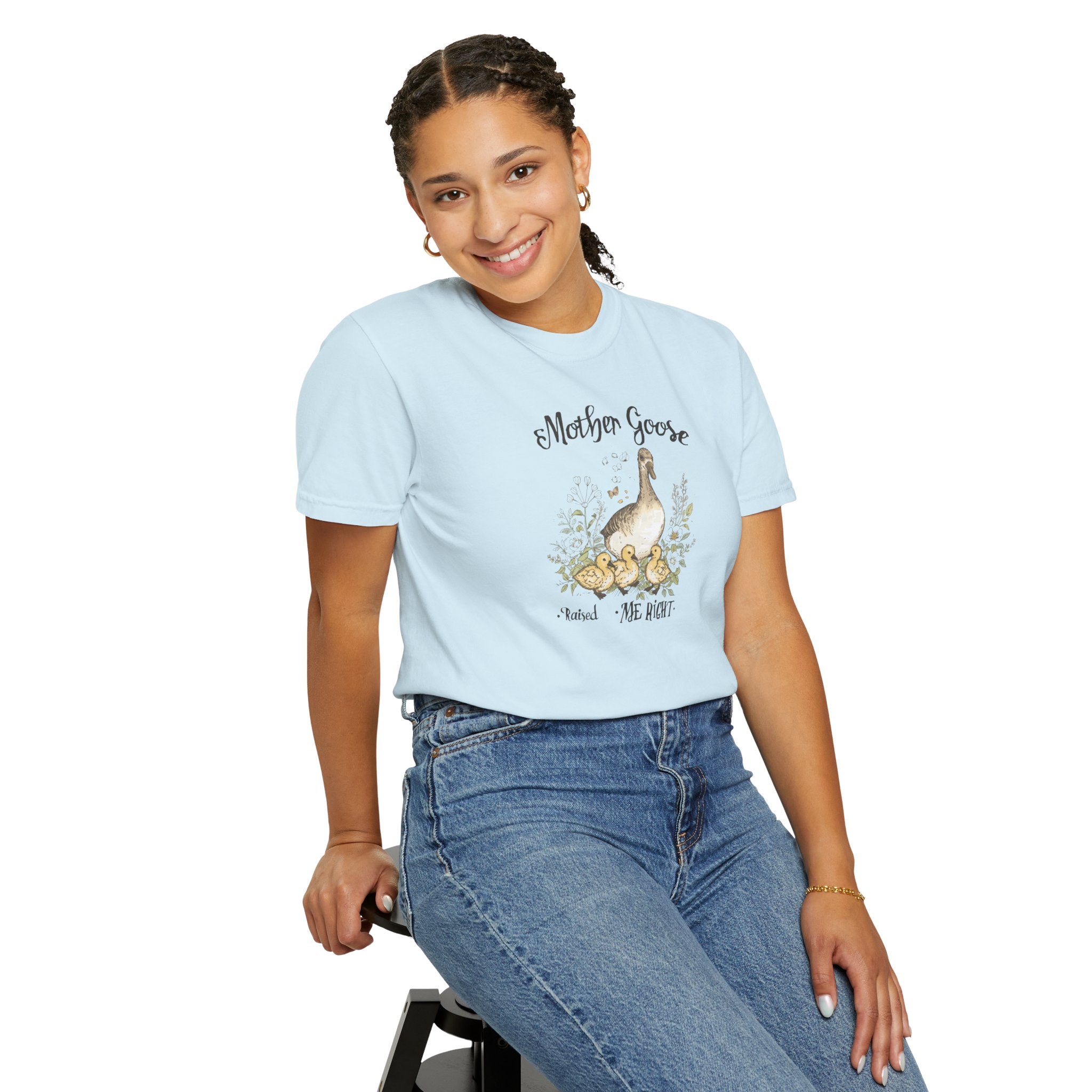 Unisex Garment-Dyed T-shirt, Mother Goose Raised Me Right Shirt, Cute Mom Shirt, Mother’s Day Gift, Goose Family Tee, Sweet Mom Shirt