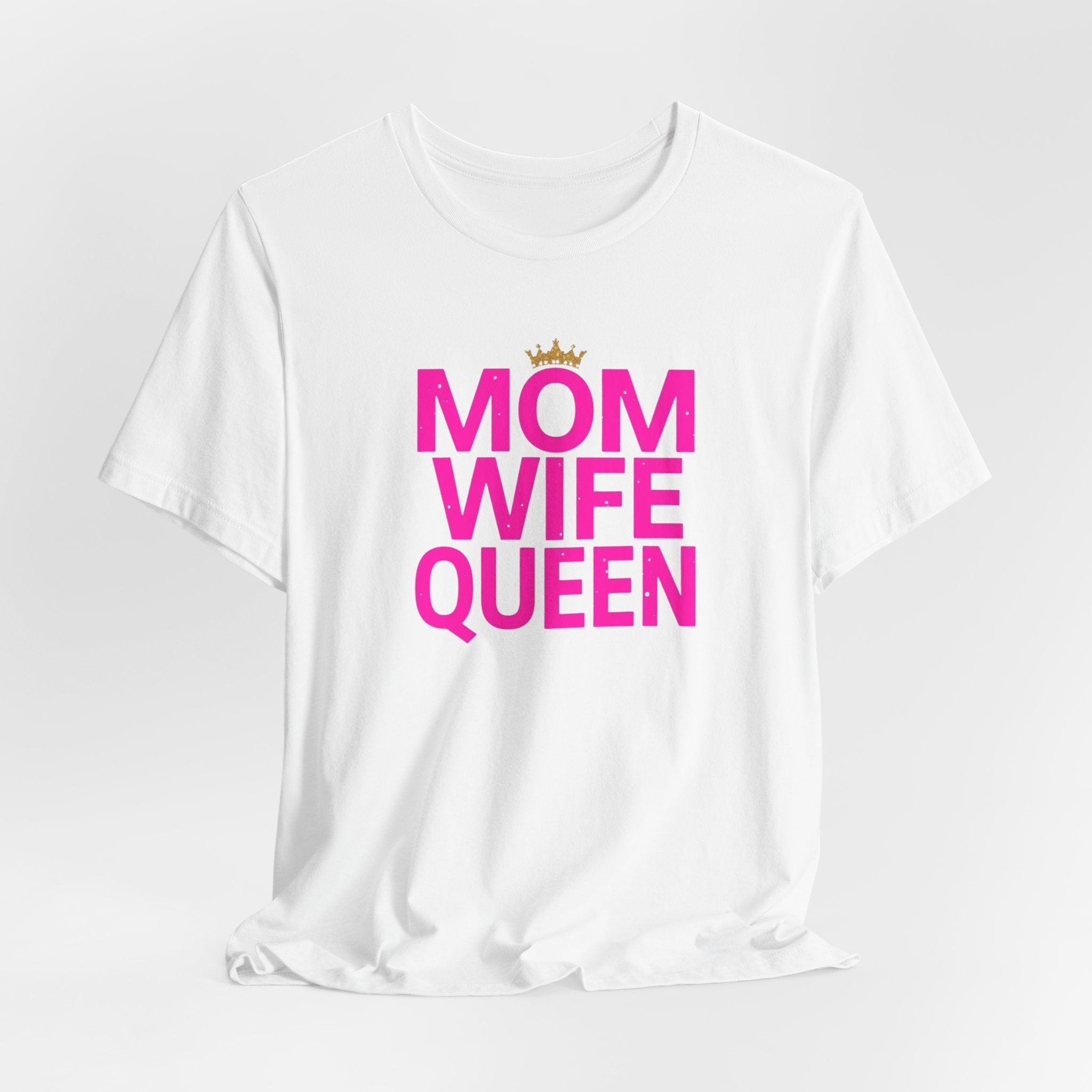 Unisex Jersey Short Sleeve Tee, Mom Wife Queen Shirt, Mother’s Day Gift, Empowered Mom Tee, Strong Mom Shirt, Gift for Mom, Trendy Women’s Graphic Tee
