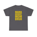 Unisex Heavy Cotton Tee, Mama Mommy Mom Bruh Shirt, Funny Mom Tee, Mom Life Shirt, Gift for Mom