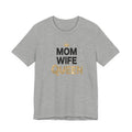 Unisex Jersey Short Sleeve Tee, Mom Wife Queen Shirt, Mother’s Day Gift, Empowered Mom Tee, Strong Mom Shirt, Gift for Mom, Trendy Women’s Graphic Tee