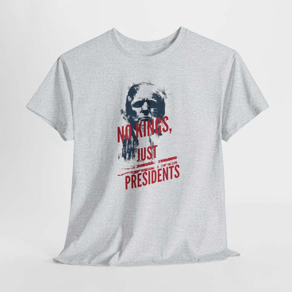 Unisex Heavy Cotton Tee, No Kings Just Presidents Shirt, Anti King Political Tee, Patriotic Protest Shirt, USA Freedom Shirt, American Flag Tee