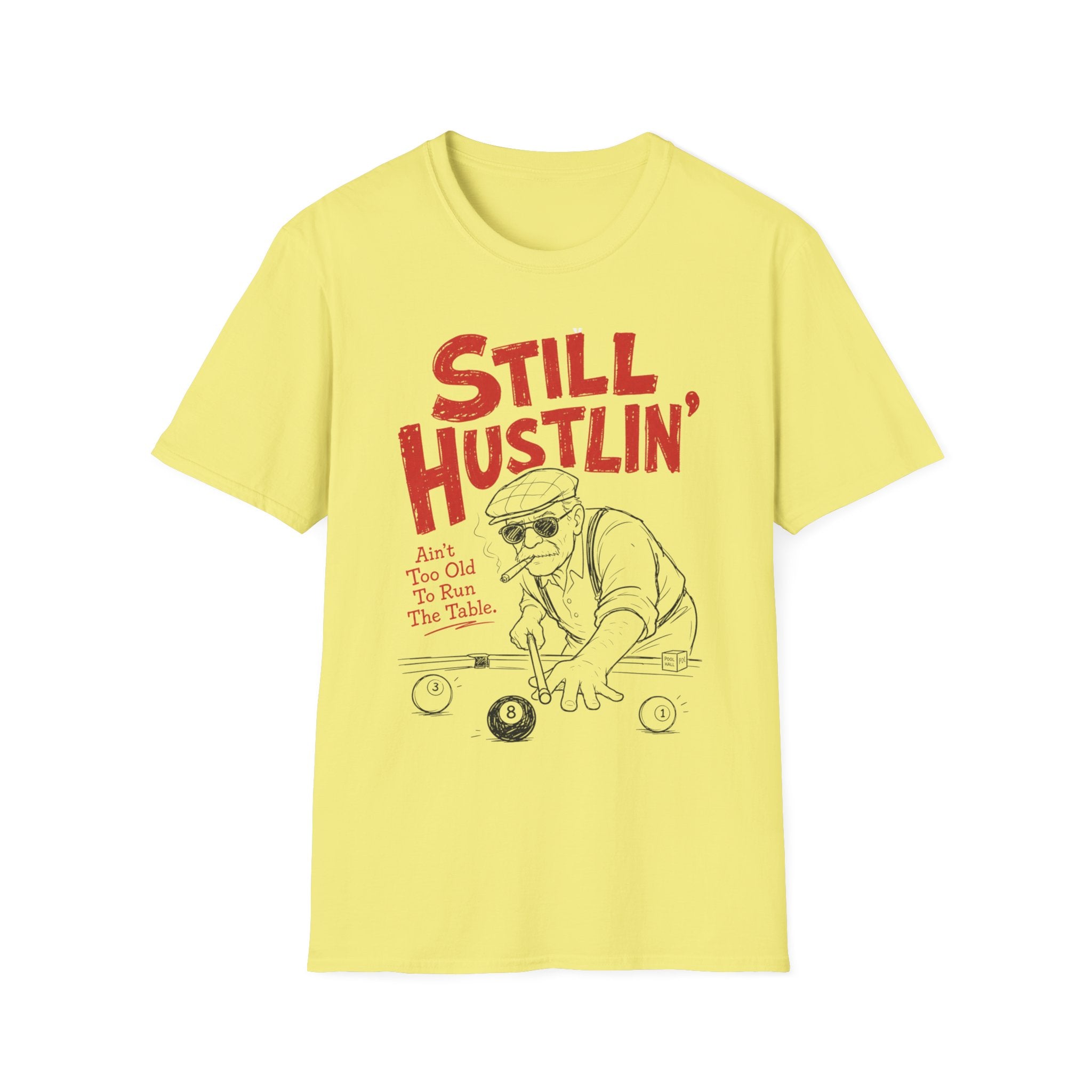 Unisex Softstyle T-Shirt, pool player still hustling