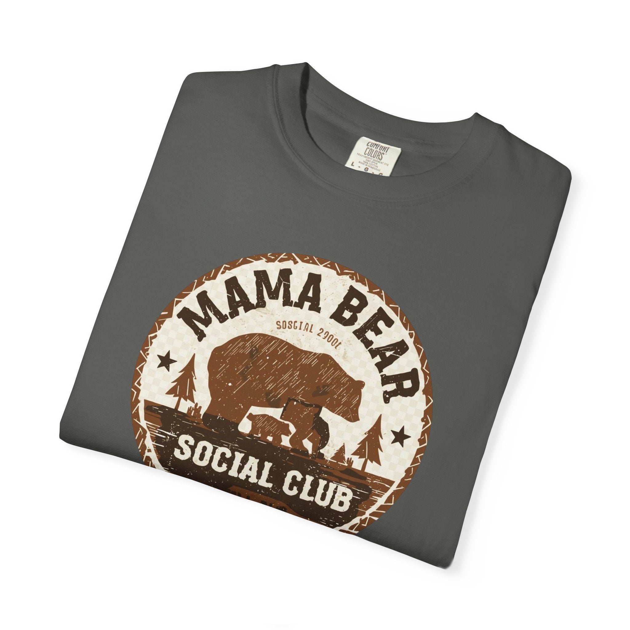 Unisex Garment-Dyed T-shirt, Mama Bear Social Club Shirt, Mama Bear Tee, Cute Mom Gift