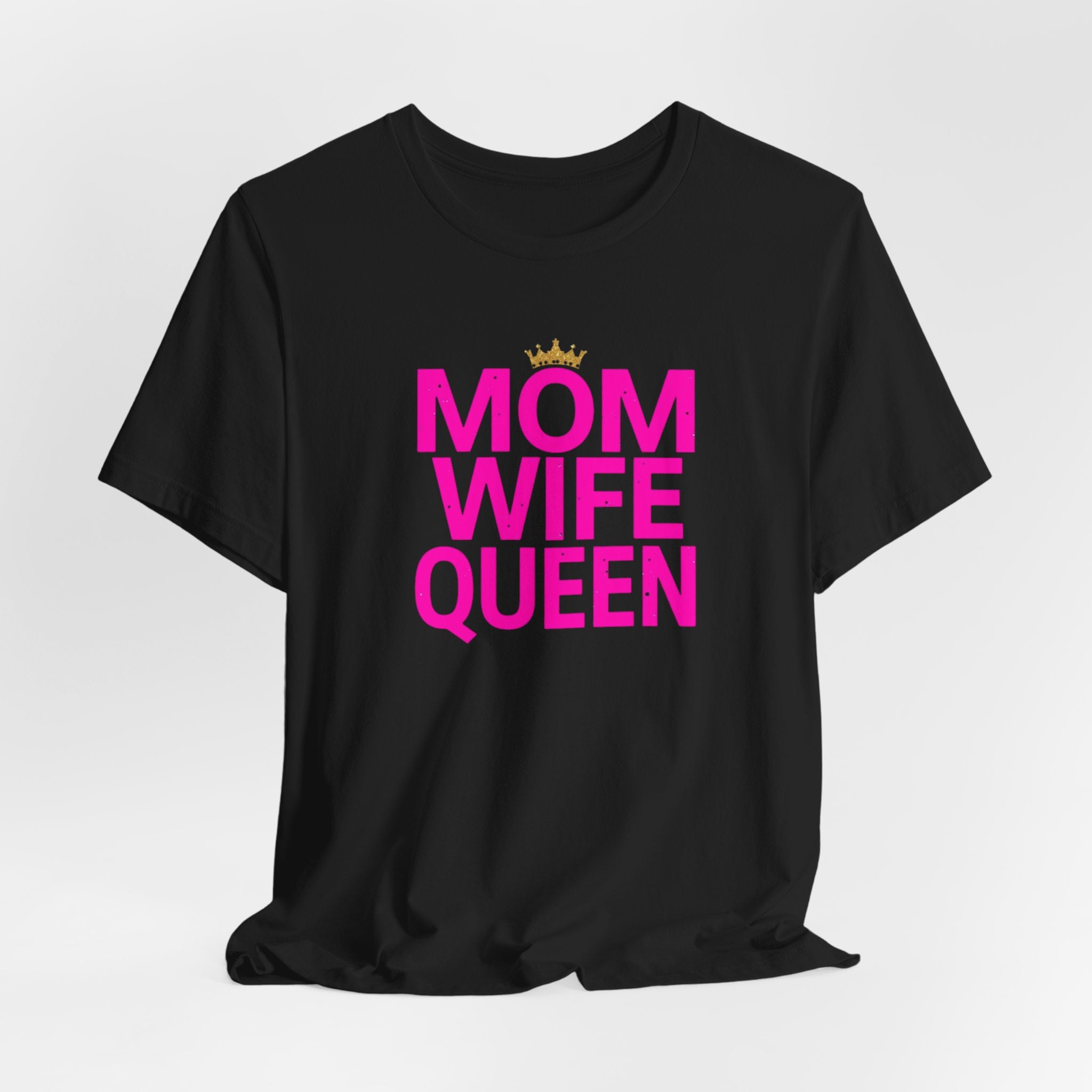 Unisex Jersey Short Sleeve Tee, Mom Wife Queen Shirt, Mother’s Day Gift, Empowered Mom Tee, Strong Mom Shirt, Gift for Mom, Trendy Women’s Graphic Tee