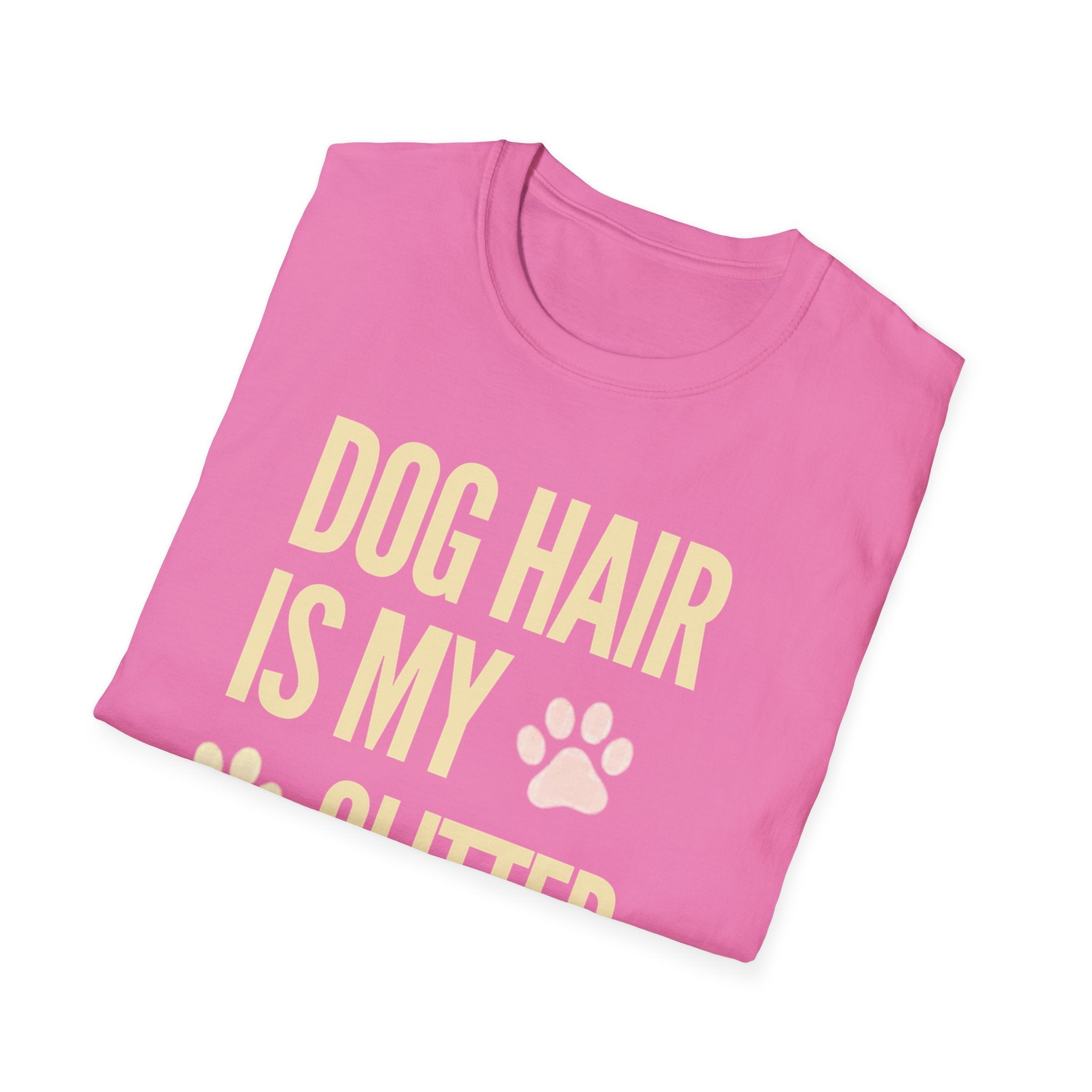 Unisex Softstyle T-Shirt, dog hair is my glitter, paws