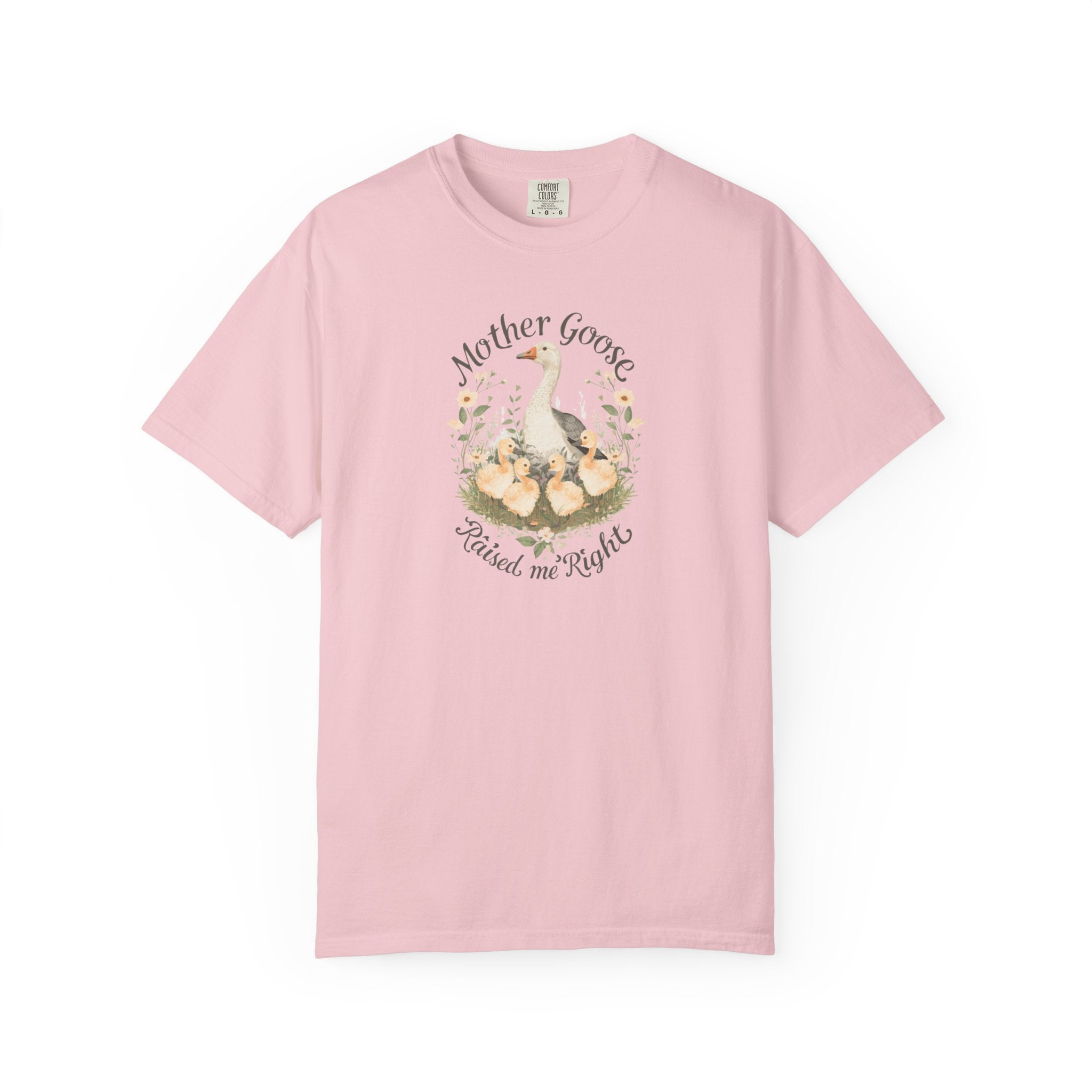 Unisex Garment-Dyed T-shirt, Mother Goose Raised Me Right Shirt, Cute Mom Shirt, Mother’s Day Gift, Goose Family Tee, Sweet Mom Shirt