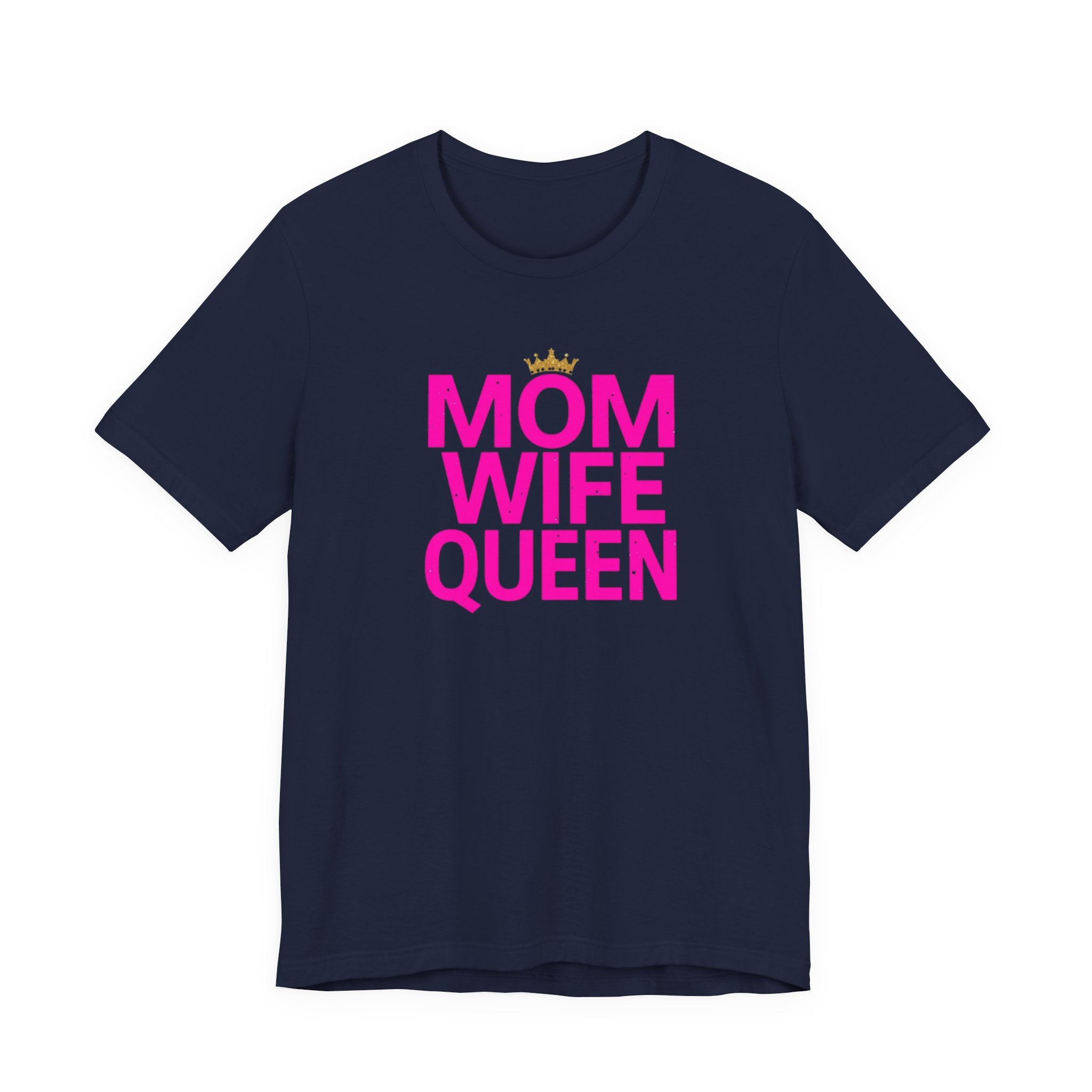 Unisex Jersey Short Sleeve Tee, Mom Wife Queen Shirt, Mother’s Day Gift, Empowered Mom Tee, Strong Mom Shirt, Gift for Mom, Trendy Women’s Graphic Tee