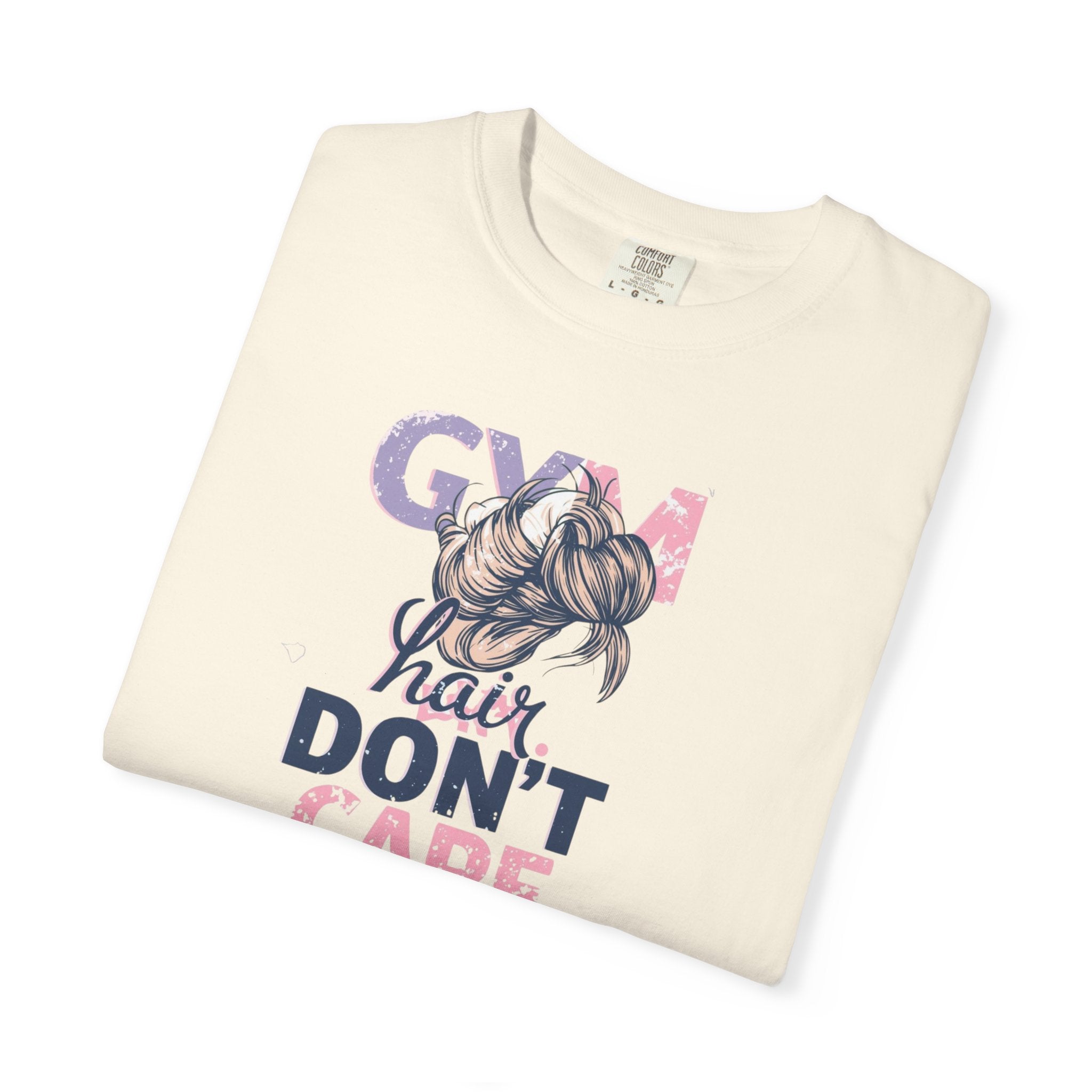 Unisex Garment-Dyed T-shirt,Gym Hair Don’t Care Shirt, Cute Workout Shirt Women, Funny Gym Tee, Messy Bun Fitness Shirt, Comfort Colors Women Gym