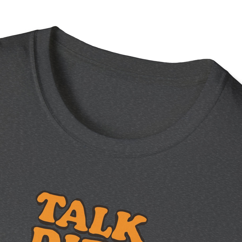 Unisex Softstyle T-Shirt,Talk Dirt To Me Shirt, Funny Gardener T-Shirt, Retro Gardening Tee, Plant Lover Gift, Spring Garden Shirt Women Men
